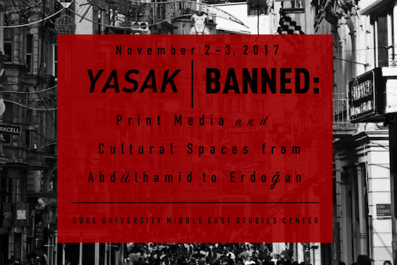 Yasak Banned: Print Media and Cultural Spaces from Abdülhamid to Erdo¿an